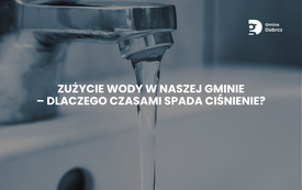 Zużycie wody w naszej gminie - dlaczego czasami spada ciśnienie?