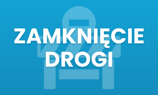Zdjęcie do Zamknięcie drogi