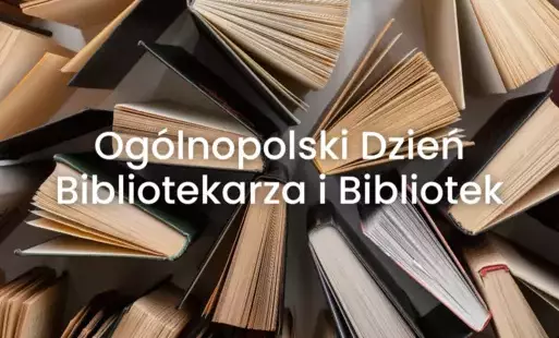 Zdjęcie do Og&oacute;lnopolski Dzień Bibliotekarza i Bibliotek