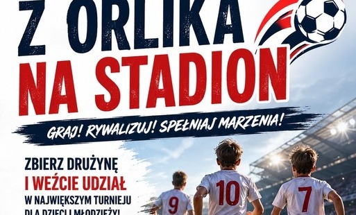 Zdjęcie do Rozgrywki turniejowe dla dzieci i młodzieży w ramach og&oacute;lnopolskiego turnieju piłkarskiego &bdquo;Z Orlika na Stadion&rdquo;