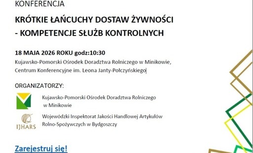 Zdjęcie do Bezpłatna konferencja pn. &bdquo;KR&Oacute;TKIE ŁAŃCUCHY DOSTAW ŻYWNOŚCI - KOMPETENCJE SŁUŻB KONTROLNYCH&rdquo;
