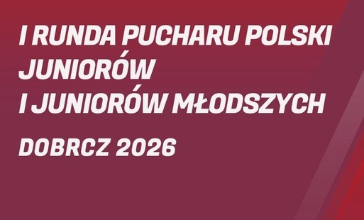 Zdjęcie do I Runda Pucharu Polski Junior&oacute;w i Junior&oacute;w Młodszych w Dobrczu