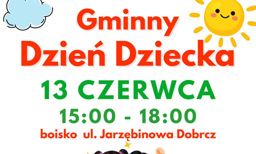 Zdjęcie do GMINNY DZIEŃ DZIECKA W DOBRCZU!