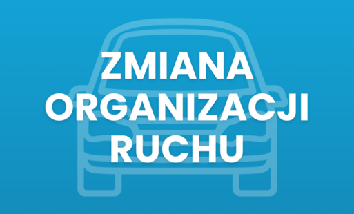 Zdjęcie do Zmiana organizacji ruchu